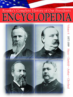cover image of Rouke's Complete History of Our Presidents Encyclopedia, Volume 6